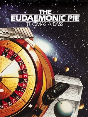 The Eudaemonic Pie: The Bizarre True Story of How a Band of Physicists and Computer Wizards Took on Las Vegas foto