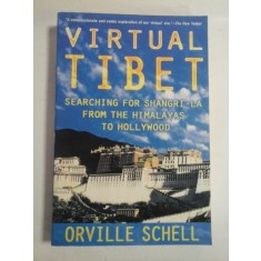 VIRTUAL TIBET - ORVILLE SCHELL