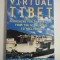 VIRTUAL TIBET - ORVILLE SCHELL