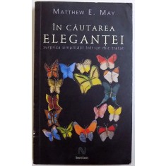 IN CAUTAREA ELEGANTEI SURPRIZA SIMPLITATII INTR- UN MIC TRATAT de MATTHEW E. MAY , 2004