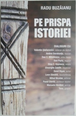 Pe prispa istoriei &amp;ndash; Radu Buzaianu foto