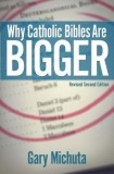 Why Catholic Bibles Are Bigger: Revised Second Edition