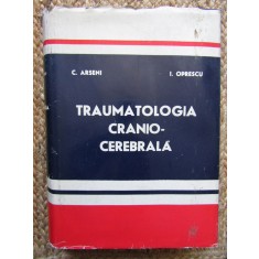 Traumatologia Cranio-Cerebrala - C. Arseni, I. Oprescu