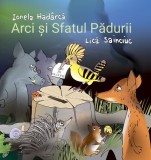 Arci si Sfatul Padurii - Ionela Hadarca - Cartier
