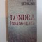 LONDRA INSANGERATA de GEOFF NICHOLSON 2008