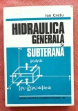 Hidraulica generala si subterana. Editura Didactica si Pedagogica, 1983 - Ion Cretu