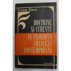 DOCTRINE SI CURENTE IN FILOZOFIA FRANCEZA CONTEMPORANA de ERNEST STERE , 1975
