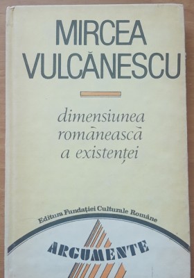 Mircea Vulcanescu - Dimensiunea romaneasca a existentei foto