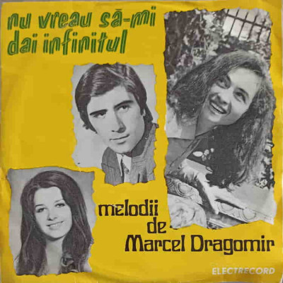 Disc vinil, LP. Nu Vreau Sa-mi Dai Infinitul. Melodii De Marcel Dragomir-MARCEL DRAGOMIR foto