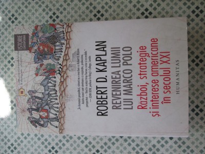 Robert D. Kaplan - Revenirea lumii lui Marco Polo foto