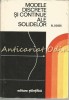 Modele Discrete Si Continue Ale Solidelor - E. Soos - Tiraj: 1850 Exemplare