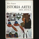 ISTORIA ARTEI - ARTA ANTICĂ - ELIE FAURE