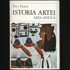 ISTORIA ARTEI - ARTA ANTICĂ - ELIE FAURE