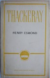 Henry Esmond de W.M. Thackeray - Carte Beletristica, Editie Originala