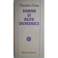 Ioana si alte duminici &ndash; Dumitru Toma