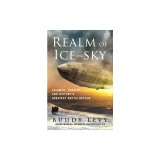 Realm of Ice and Sky: Triumph, Tragedy, and History's Greatest Arctic Rescue
