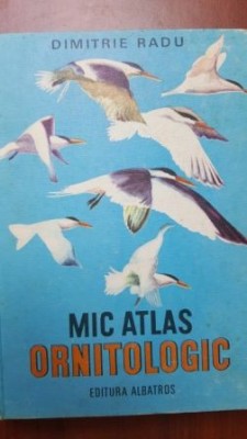 Mic atlas ornitologic- Dimitrie Radu foto