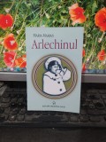 Maria Marian, Arlechinul, editura Universal Dalsi, București 2006, 109