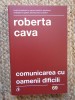 Comunicarea cu oamenii dificili &ndash; Roberta Cava