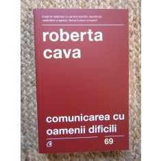 Comunicarea cu oamenii dificili &ndash; Roberta Cava
