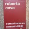 Comunicarea cu oamenii dificili &ndash; Roberta Cava