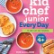 Kid Chef Junior Every Day: My First Easy Kids&#039; Cookbook