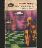 LILIOM * OFIȚERUL DE GARDĂ * TEATRU LA CASTEL - MOLNAR FERENC - BPT