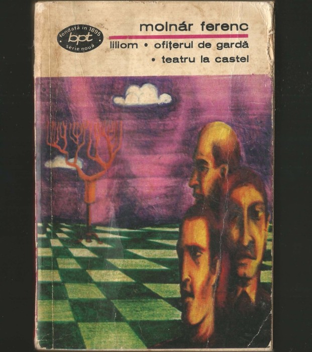 LILIOM * OFIȚERUL DE GARDĂ * TEATRU LA CASTEL - MOLNAR FERENC - BPT