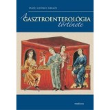 A gasztroenterol&oacute;gia t&ouml;rt&eacute;nete - Buz&aacute;s Gy&ouml;rgy Mikl&oacute;s