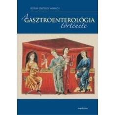 A gasztroenterol&oacute;gia t&ouml;rt&eacute;nete - Buz&aacute;s Gy&ouml;rgy Mikl&oacute;s