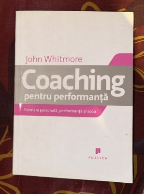 Coaching pentru performanta / John Whitmore foto
