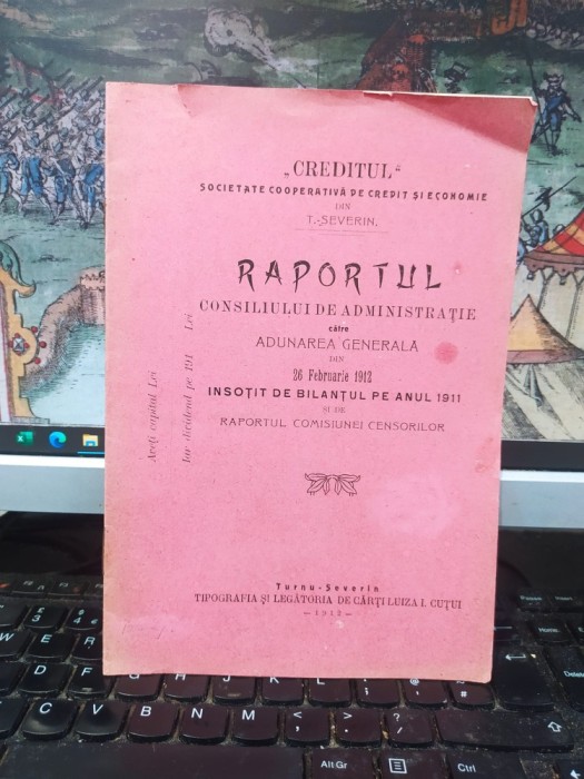 Raportul Consiliul de administrație către Adunarea generală din 26 Februarie 1912, Creditul, Societate Cooperativă de credit... Turnu Severin 1912 179