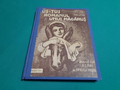 ȚUȘ-ȚUȘ ROMANUL UNUI MĂGĂRUȘ / P. J. STAHL / 1945 * 56 foto