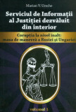 Serviciul de Informații al justiției dezvăluit din interior, vol. I-Corupția la nivel &icirc;nalt: masa de manevră a Rusiei și Ungariei - Paperback brosat -