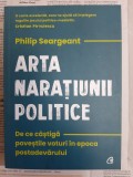 Philip Seargeant - Arta naratiunii politice. De ce castiga povestile voturi in epoca postadevarului