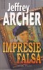 Jeffrey Archer - Impresie falsa, VIVALDI 2013, Roman Beletristica, Stare Noua, 339 pagini
