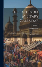 The East India Military Calendar: Containing The Services Of General And Field Officers Of The Indian Army; Volume 2 foto