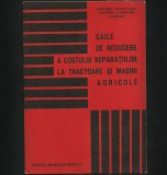 Cumpara ieftin CĂI DE REDUCERE A COSTULUI DE REPARAȚIE LA TRACTOARE &amp; MAȘINI AGRICOLE ROM&Acirc;NEȘTI