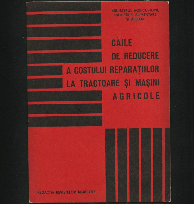 CĂI DE REDUCERE A COSTULUI DE REPARAȚIE LA TRACTOARE &amp; MAȘINI AGRICOLE ROM&Acirc;NEȘTI