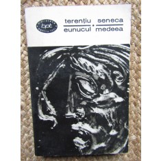 Terentiu, Seneca - Eunucul * Medeea