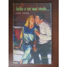 Sara Orwig - Iarba e tot mai verde...
