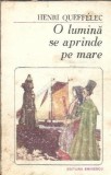 O lumina se aprinde pe mare - Henri Queffelec