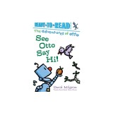 See Otto Say Hi!: Ready-To-Read Pre-Level 1