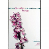 Michel Demares - Atlas des orchidees sauvages de haute - normandie sauvages - 117571