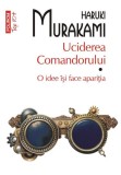 Uciderea Comandorului Vol. I - Haruki Murakami, Roman Beletristica