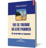 Tot ce trebuie să ştie părinţii. 90 de &icirc;ntrebări şi răspunsuri