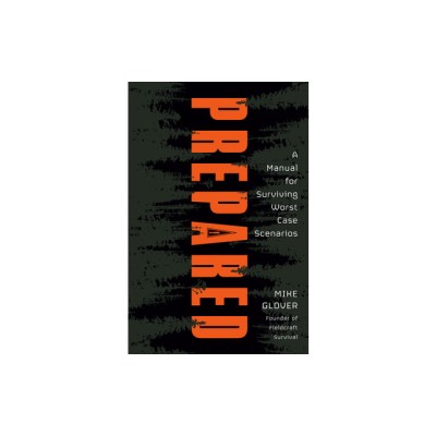 Prepared: A Manual for Surviving Worst Case Scenarios foto