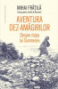 Aventura Dez-Amagirilor, Mihai Fratila - Editura Humanitas