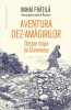 Aventura Dez-Amagirilor, Mihai Fratila - Editura Humanitas