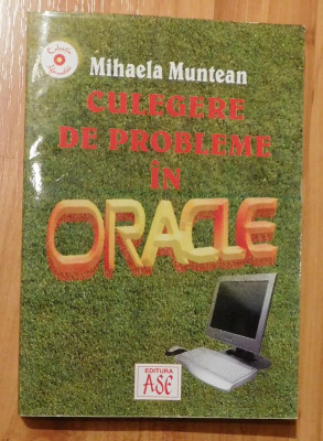 Culegere de probleme in Oracle de Mihaela Muntean foto